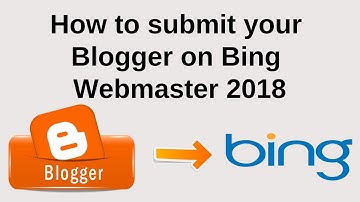 How to submit your blogger on bing webmaster 2018
