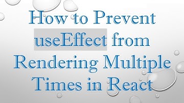 How to Prevent useEffect from Rendering Multiple Times in React