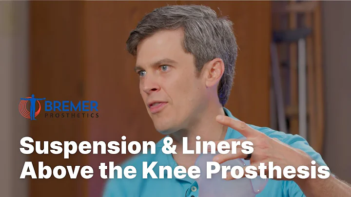 Transfemoral (Above Knee) Prosthesis Liners and Suspension Types