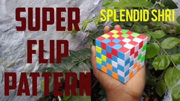 Super Flip Pattern | Splendid Shri