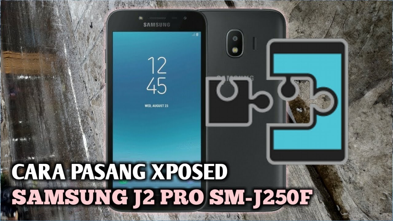 Cara Pasang Xposed Samsung J2 Pro Sm J250f Work Youtube