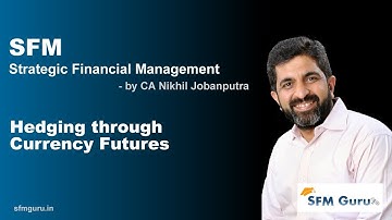 Hedging through Currency Futures - CA Final SFM (New Syllabus) Classes & Video Lectures