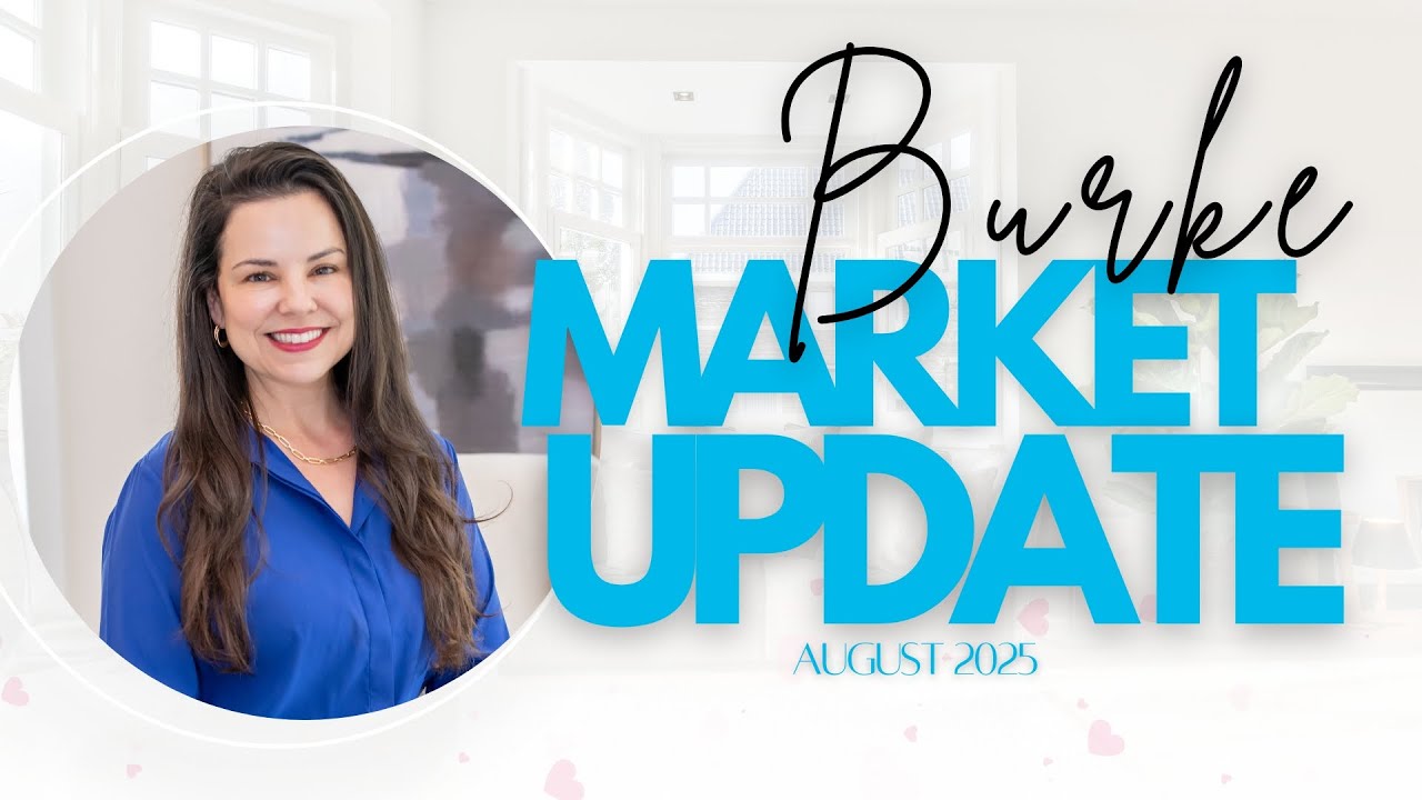 Burke Real Estate Market Update August 2025