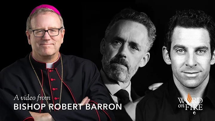 Bishop Barron on Jordan Peterson and Sam Harris