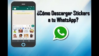 ¿Cómo Descargar Stickers a tu WhatsApp? | Completamente GRATIS ¿Cómo Descargar Stickers a tu WhatsApp? | Completamente GRATIS