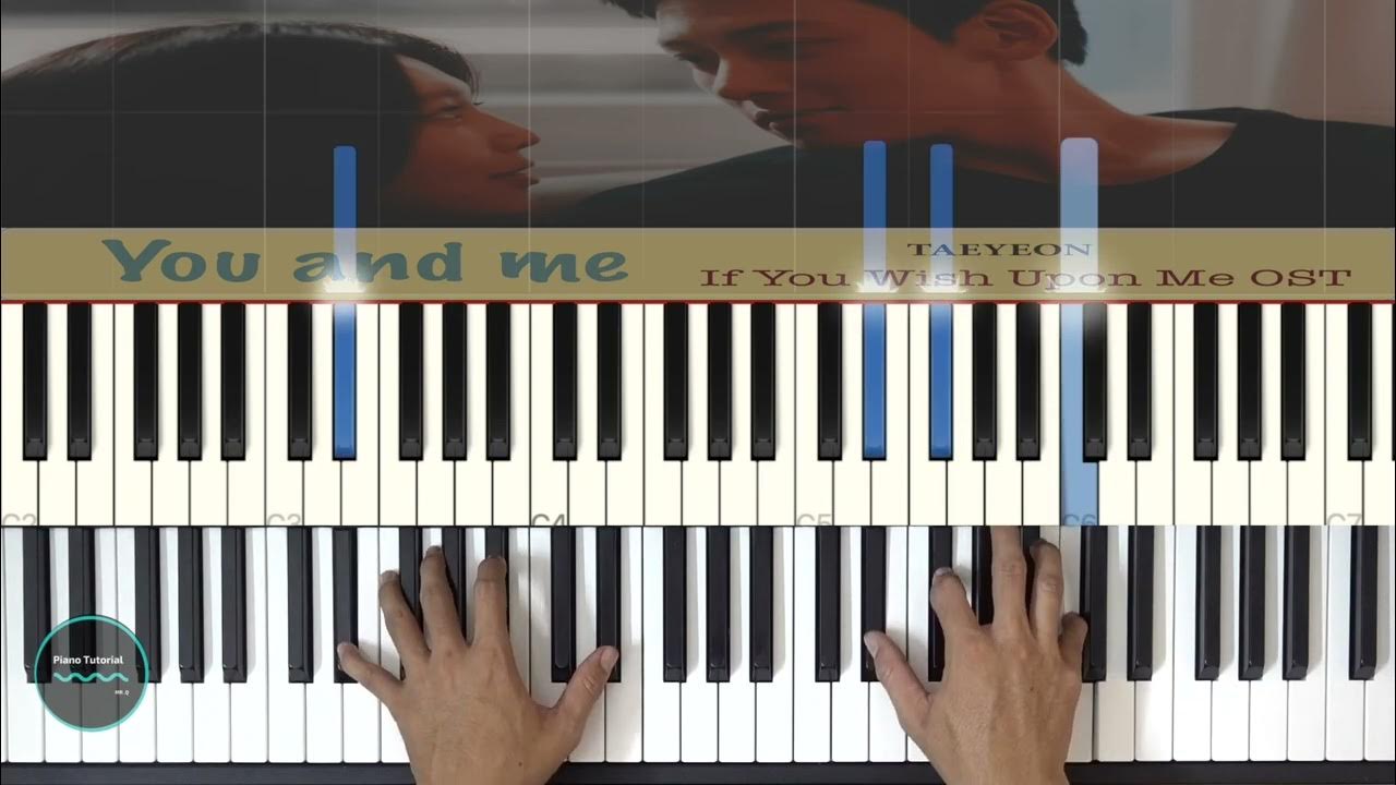 You and me ( If You Wish Upon Me OST ) || TAEYEON || Piano Tutorial OST You and me ( If You Wish Upon Me OST ) || TAEYEON || Piano Tutorial OST