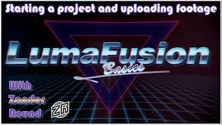 Luma Fusion Basics // Starting a project and uploading footage