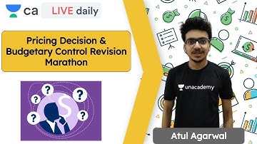 Pricing Decision & Budgetary Control Revision Marathon | Unacademy CA Final | Atul Agarwal