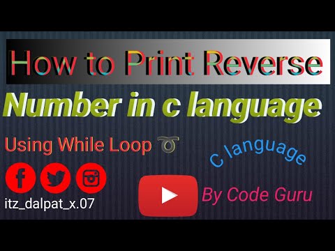 C Program to Reverse a Number | How to Print 100 to 1 Reverse number in c | Code Guru