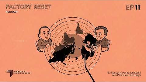 Ep 11 | Factory Reset w/ Srinivasan Iyer ft Parminder Jeet Singh