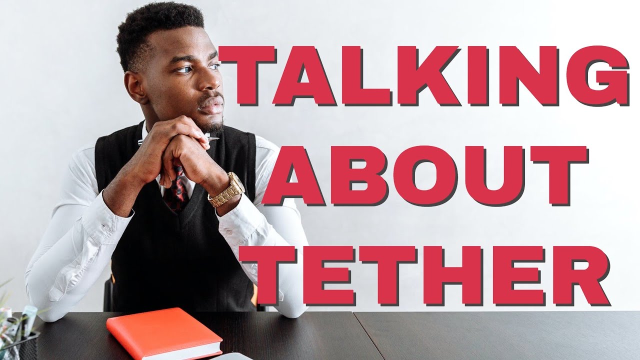 Lets Talk About Tether USDT