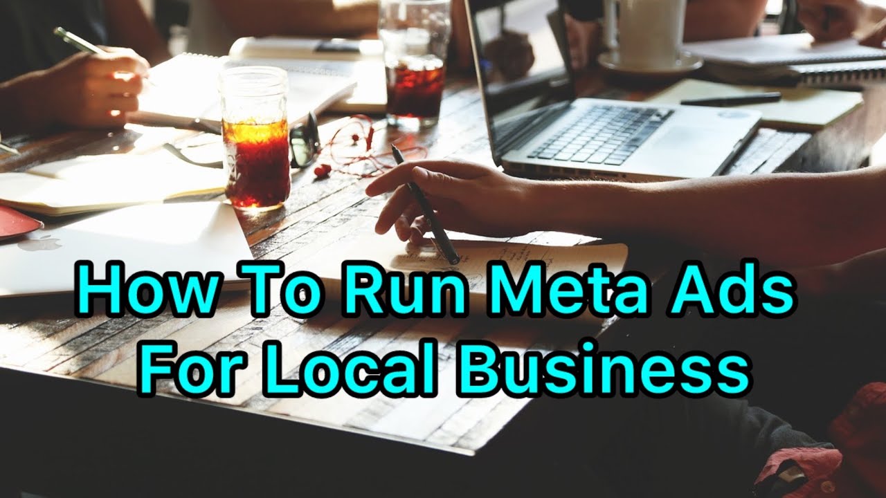 How To Run Meta Ads For Local Business: A Comprehensive Guide - YouTube