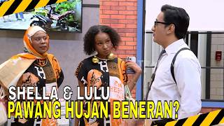 SHELLA & LULU NGAKU PAWANG HUJAN, PASUKIN GAK YAKIN! | MOMEN KOCAK LAPOR PAK! (10/07/26)*