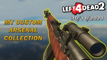 My Custom Arsenal Collection 30/11/2021 - Left 4 Dead 2 Mods Showcase