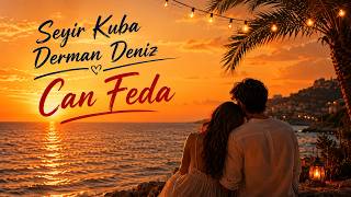 Seyir Kuba & Derman Deniz - CAN FEDA