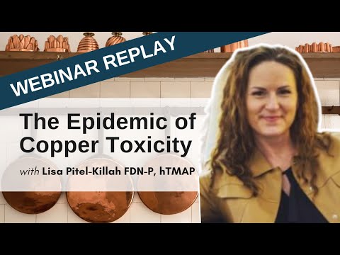 The Epidemic of Copper Toxicity: Not A Straightforward Analysis Webinar September 14, 2021