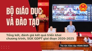 TTGD số 260/2025| Tổng kết, đánh giá kết quả triển khai chương trình, SGK GDPT, giai đoạn 2020–2025