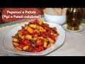 PEPERONI E PATATE IN PADELLA ALLA CALABRESE (PIPI E PATATI) - RICETTA FACILE E VELOCE