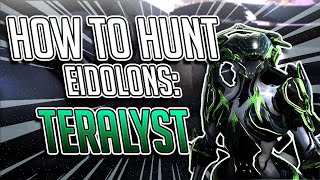HOW TO HUNT EIDOLONS: TERALYST (Warframe)