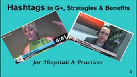 Hashtags in G+, Strategies and Benefits - for Hospitals and Practices