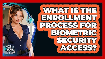 What Is The Enrollment Process For Biometric Security Access? - SecurityFirstCorp.com