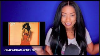 Chaka Khan - Some Love 1978 (Songs Of The 70s) *DayOne Reacts*