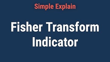 Fisher Transform Indicator: Definition and How To Use It in Trade