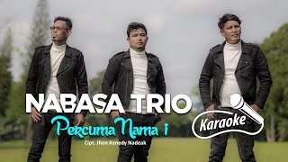 Karaoke - Nabasa Trio - Percuma Nama i