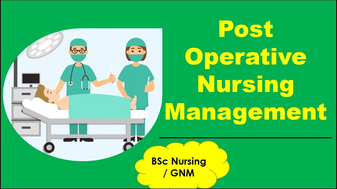 Post Operative Nursing Management Medical Surgical Nursing BSc Post Operative Nursing Management Medical Surgical Nursing BSc