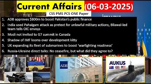 Current Affairs (06-03-2025) CSS PMS PCS ONE Paper