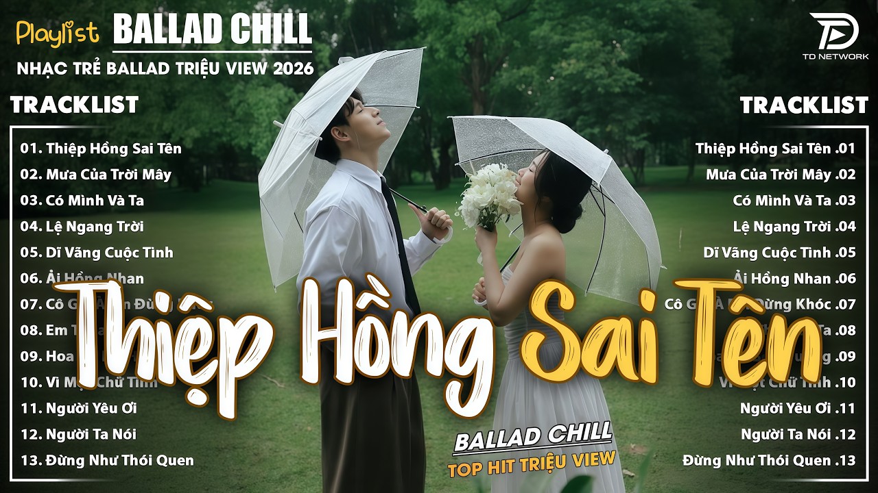 Những Bản Ballad Nhẹ Nhàng Hot Trend 2026 - Thiệp Hồng Sai Tên♫Top 25 Bản Ballad Day Dứt Về Tình Yêu