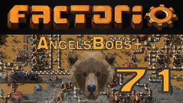 Factorio AngelsBobs+ EP 71