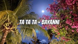 Ta Ta Ta - Bayanni (Sped up Tiktok audio)