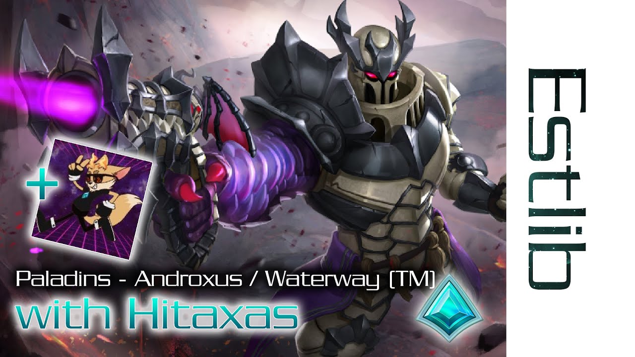 Paladins with Hitaxas - Androxus / Waterway (TM)