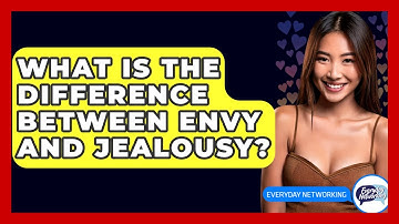 What Is The Difference Between Envy And Jealousy? - Everyday-Networking