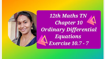 12th Maths TN | Chapter 10| Ordinary Differential Equations | Exercise 10.7 - 7.