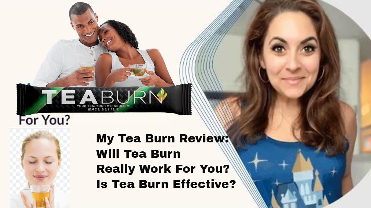 My Tea Burn Review: Will Tea Burn Really Work For You? Is Tea Burn Effective?