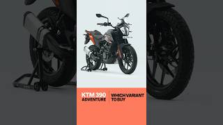 Which Is The Right Variant For You? | KTM 390 Adventure FAQ #11