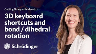 Learn Maestro: 3D keyboard shortcuts and bond / dihedral rotation in Maestro