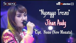 Nyonggo Tresno - Jihan Audy New monata live Indramayu