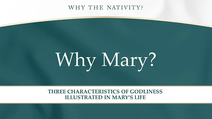 WHY MARY?  Luke 1:28-47