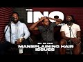 Mansplaining Hair Issues - Ep. 95 Clip