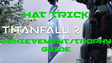 Titanfall 2 | Hat Trick Achievement / Trophy Guide