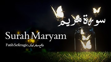 Surah Maryam سورة مريم - Fatih Seferagic فاتح سیفراجک - Quran Voice