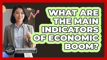 What Are The Main Indicators Of Economic Boom?