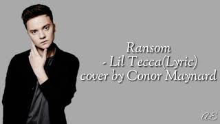 Ransom - Lil Tecca(Lyric) cover by Conor Maynard