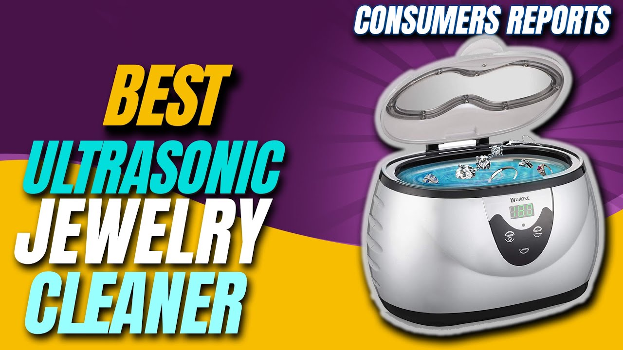 Top 5 best ultrasonic jewelry cleaner Ultrasonic jewelry cleaner