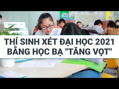 Xét tuyển đại học 2021 bằng học bạ "TĂNG VỌT"