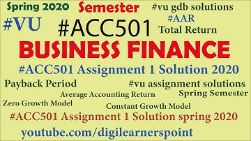 ACC501 Assignment 1 solution 2020-Spring Semester-VU-Business Finance