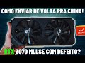 ATUALIZAÇÃO, RTX 3070 MLLSE COM DEFEITO? COMO ENVIEI DE VOLTA PRA CHINA?